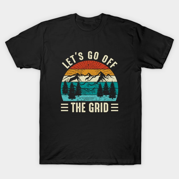 lets go off the grid - adventure, outdoor, camping, hiking, trekking T-Shirt by The Bombay Brands Pvt Ltd